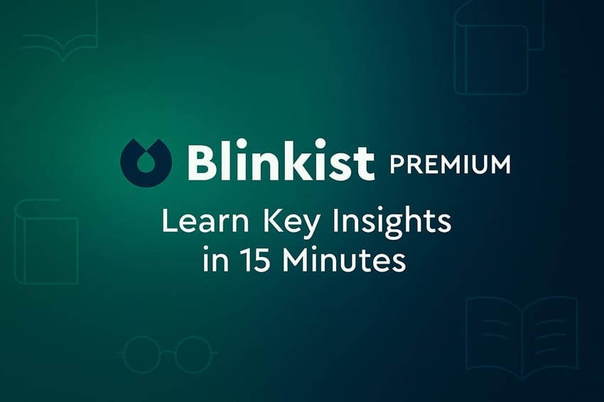 Blinkist Premium - Học hỏi kiến thức chủ chốt chỉ trong 15 phút với ứng dụng tóm tắt sách hàng đầu