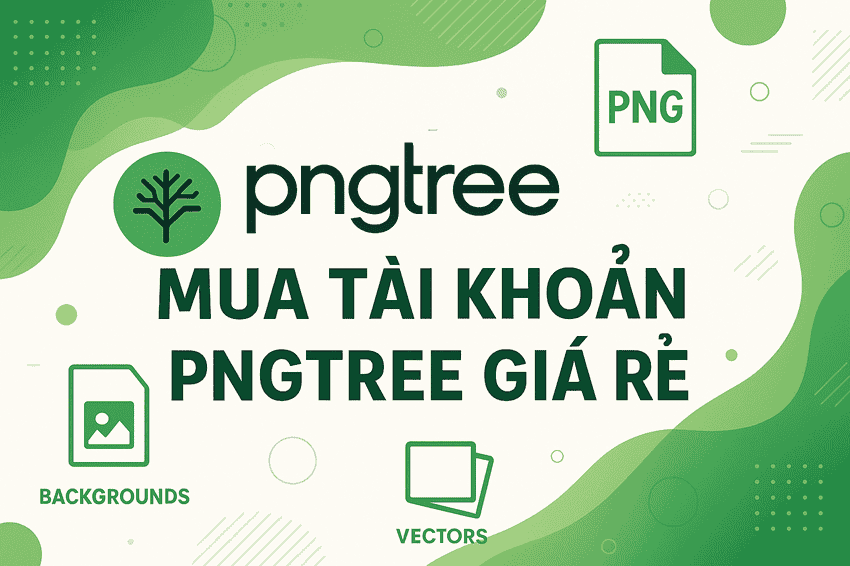 Mua tài khoản PngTree Premium uy tín tại PremiumVNS Tài khoản PngTree Premium giá rẻ chỉ 54k/tháng - Kho đồ họa không giới hạn