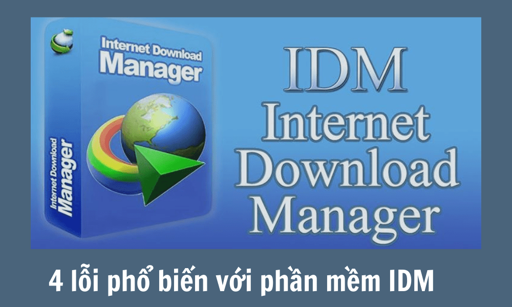 4 lỗi thường gặp với phần mềm Internet Download Manager