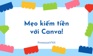 Kiếm tiền với tài khoản Canva Pro
