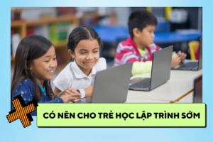 Có nên cho trẻ học lập trình sớm