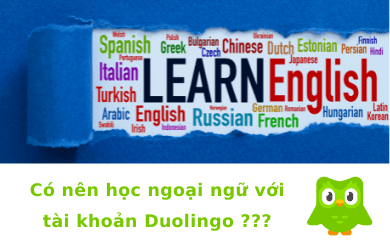 Có nên học ngoại ngữ với tài khoản Duolingo giá rẻ