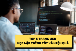 Top 5 trang web học lập trình tốt