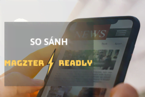 so sánh tài khoản Magzter và Readly