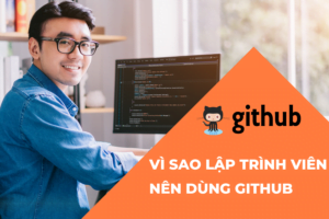 Vì sao lập trình viên nên dùng Github