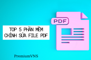 Top 5 phần mềm chỉnh sửa file pdf