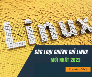 Các loại chứng chỉ Linux mới nhất 2022