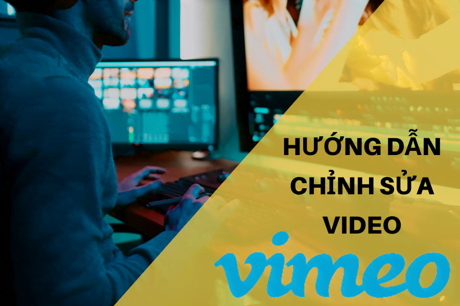 Hướng dẫn chỉnh sửa video online với tài khoản Vimeo
