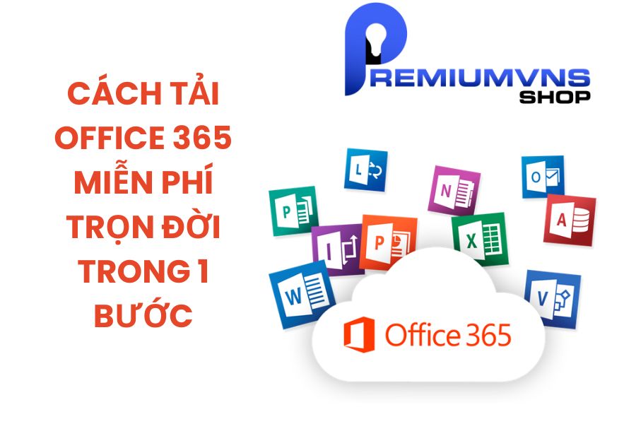 Cách tải office 365 miễn phí trọn đời trong 1 bước - Premiumvns