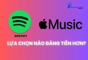 So sánh 2 ứng dụng Spotify và Apple Music