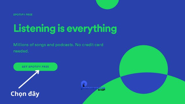 Cách Stream nhạc trên Spotify nhanh nhất hiệu quả nhất 22 Chọn "Get Spotify Free" trên giao diện hiển thị