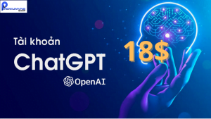 Tất tần tật về tài khoản OpenAI chatGPT có sẵn 18$