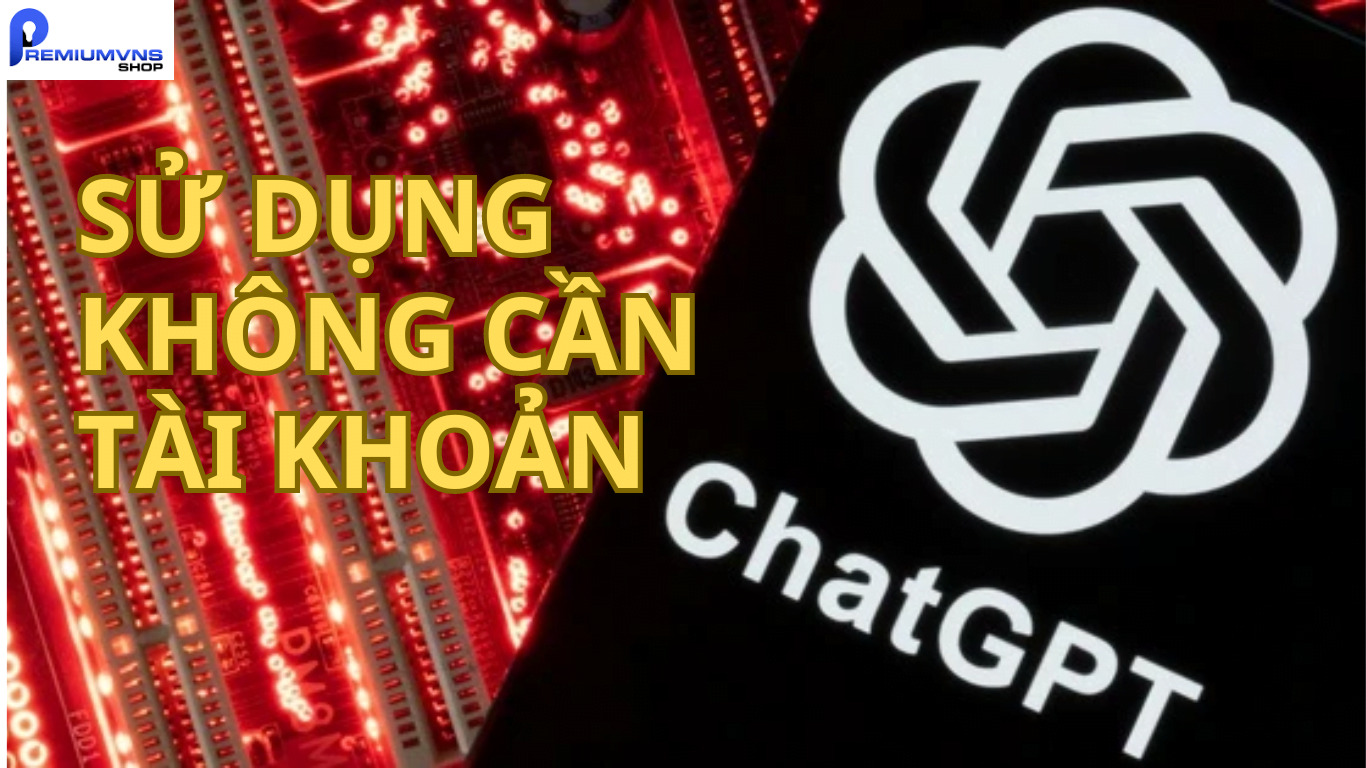 Cách dùng chat gpt không cần tài khoản