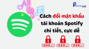 Cách đổi mật khẩu tài khoản spotify