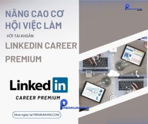 Mua LinkedIn Sales Navigator uy tín, giá rẻ tại Premiumvns