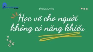Học vẽ cho người không có năng khiếu