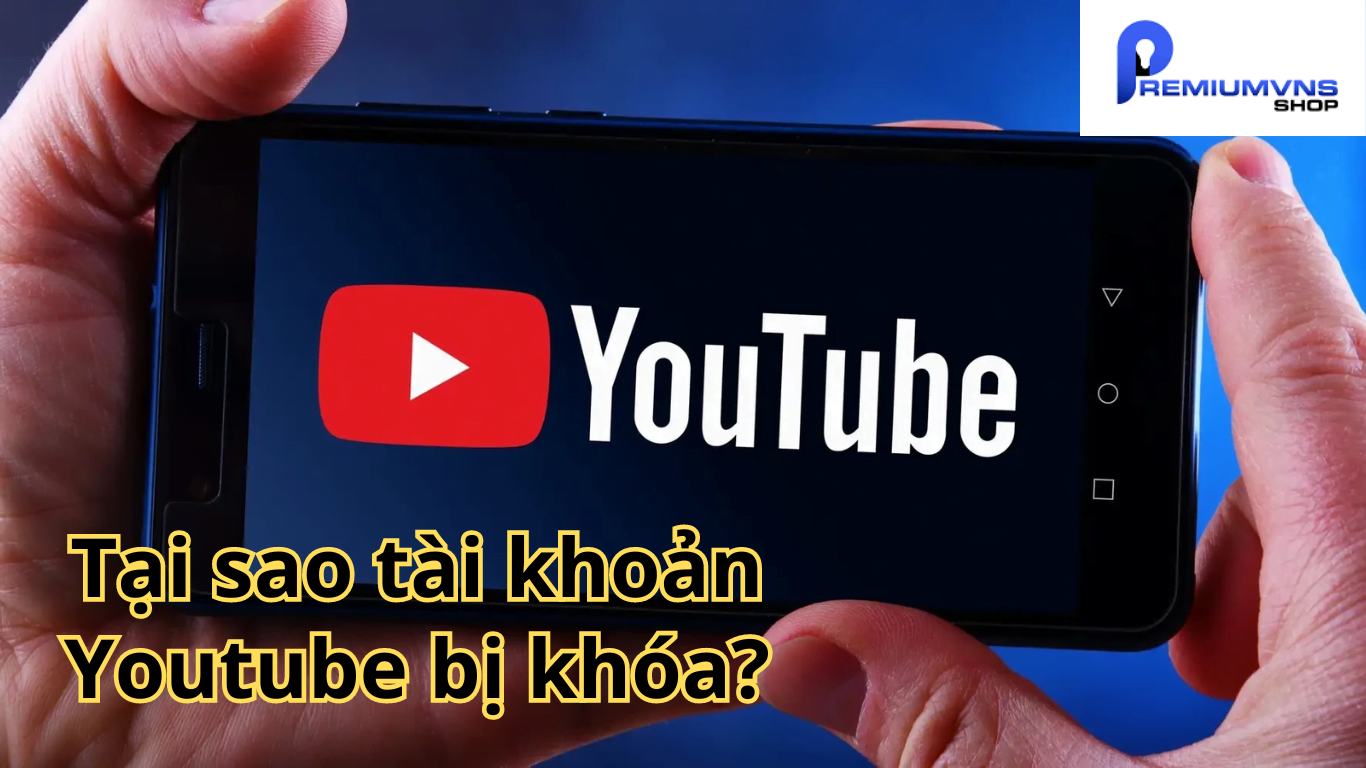 Nguyên nhân tại sao tài khoản youtube bị khóa