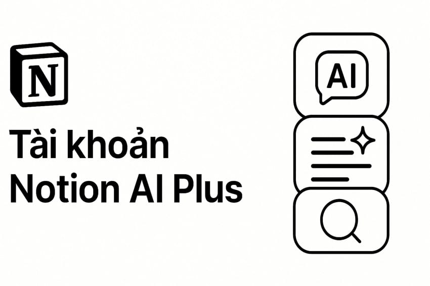 Tài khoản Notion AI Plus - Trợ lý AI viết nội dung tự động với giá ưu đãi