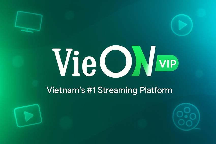 VieON VIP - Nền tảng streaming giải trí số 1 Việt Nam với hơn 140 kênh và 100,000 giờ nội dung
