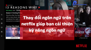 Cách đổi ngôn ngữ trên netflix