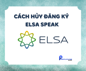 cách hủy đăng ký Elsa Speak