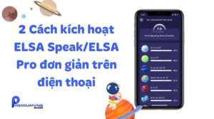 2 Cách kích hoạt ELSA Speak/ELSA Pro đơn giản nhanh nhất