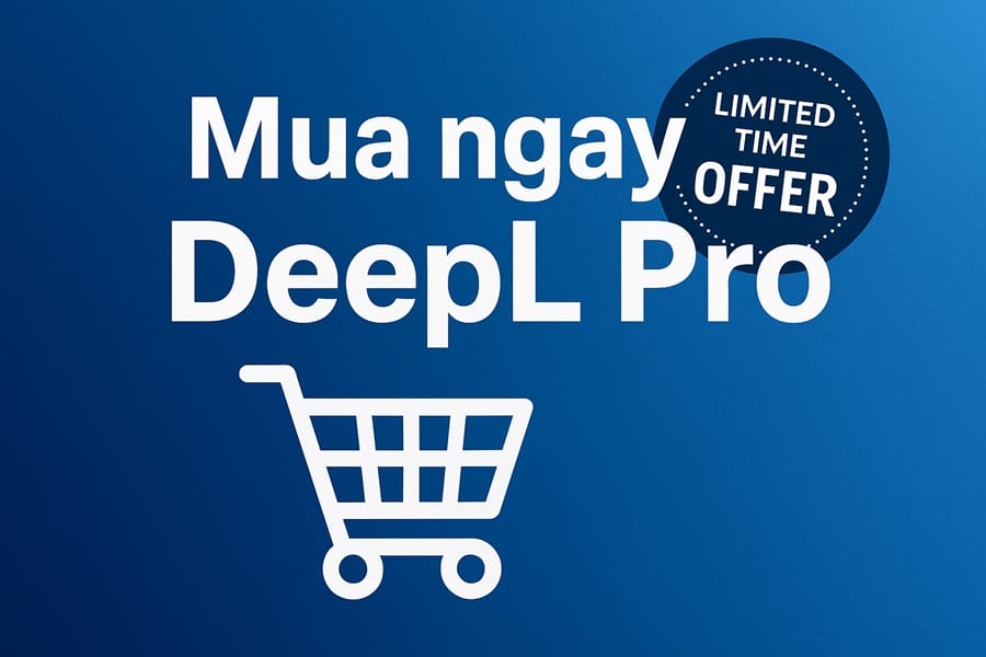 Tài khoản DeepL Pro 11 Hình ảnh kêu gọi hành động mua ngay tài khoản DeepL Pro với giá ưu đãi