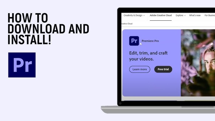 Adobe Premiere là gì? Những tính năng mới nhất từ Premiere 4 Cách cài đặt Adobe Premiere trên máy tính