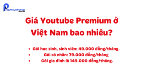 Giá Youtube Premium ở Việt Nam bao nhiêu?