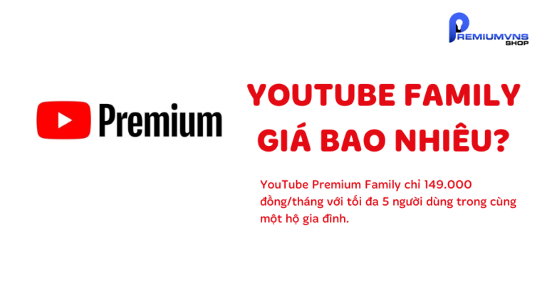 Cách đăng ký Youtube Premium Family và 6 lưu ý cần biết
