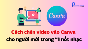 Cách chèn video vào Canva đơn giản nhanh nhất 1 Cách chèn video vào Canva cho người mới trong “1 nốt nhạc”