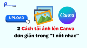 cách tải ảnh lên Canva đơn giản trong “1 nốt nhạc”