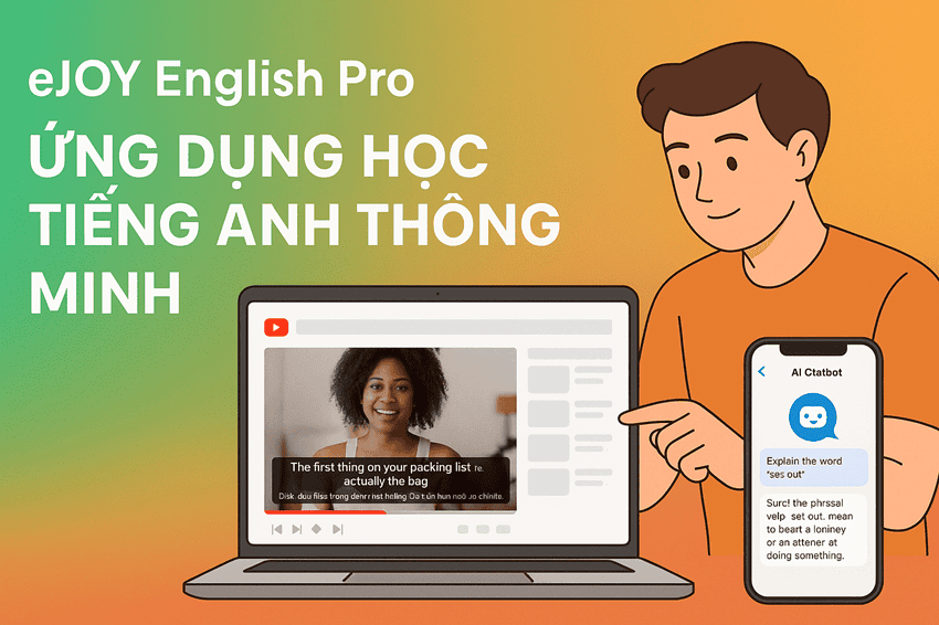 eJOY English - Phương pháp học tiếng Anh thông minh với AI và video thực tế eJOY English - Phương pháp học tiếng Anh thông minh với AI và video thực tế
