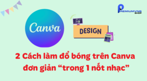 2 Cách làm đổ bóng trên Canva