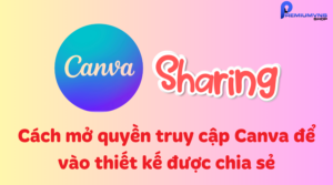 Cách mở quyền truy cập Canva để vào thiết kế được chia sẻ
