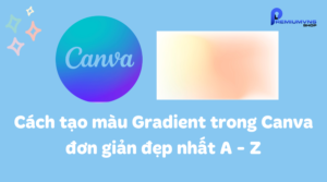 Cách tạo màu Gradient trong Canva đơn giản đẹp nhất A - Z