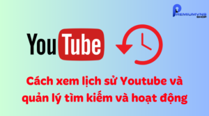 Cách xem lịch sử Youtube