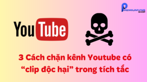 3 Cách chặn kênh Youtube
