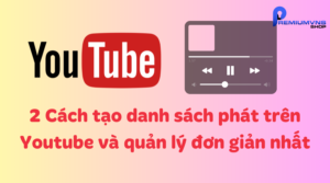 2 cách tạo danh sách phát trên YouTube