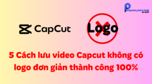 Cách lưu video Capcut không có logo đơn giản thành công 100%