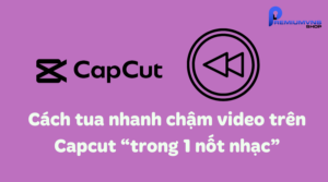 Cách tua nhanh chậm video trên Capcut “trong 1 nốt nhạc”