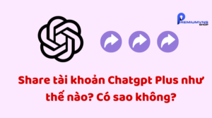 Share tài khoản Chatgpt Plus
