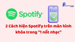 2 Cách hiện Spotify trên màn hình khóa trong “1 nốt nhạc”