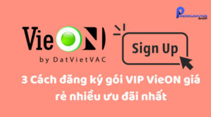 3 Cách đăng ký gói VIP VieON