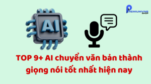 AI chuyển văn bản thành giọng nói