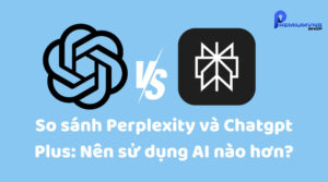 So sánh Perplexity và Chatgpt Plus
