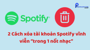 2 Cách xóa tài khoản Spotify vĩnh viễn
