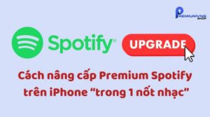 Cách nâng cấp Premium Spotify trên iPhone
