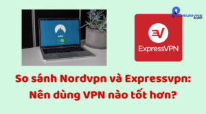 So sánh Nordvpn và Expressvpn