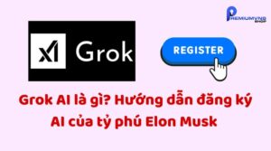 Grok AI là gì? Hướng dẫn đăng ký AI của tỷ phú Elon Musk